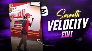 Capcut | Smooth Velocity Tutorial🔥