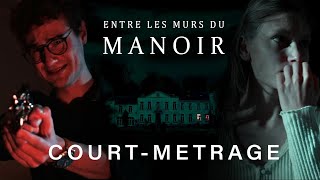 “Within the Walls of the Manor” (Entre les Murs du Manoir) | SHORT FILM [VFSTEN]