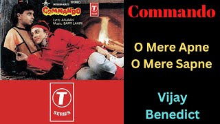 O Mere Sapne O Mere Apne - Commando (1988) - Vijay Benedict