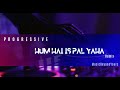 Hum Is Pal Yahan | A R Rahmaan | Progressive Trance | 🎧 | Remix | MusicBeyondYours