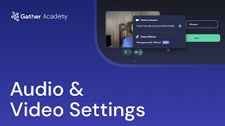 Gather Audio \u0026 Video Settings