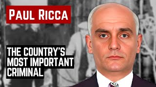 PAUL RICCA THE COUNTRY'S MOST IMPORTANT CRIMINAL