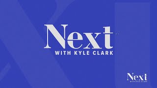 Next with Kyle Clark full show (8/10/23)