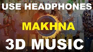 3D Makhna | Yo Yo Honey SIngh | 3D Music World | 3D Bass Boosted