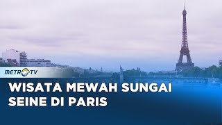 Menarik! Wisata Mewah Sungai Seine Di Paris