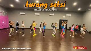 KURANG SEXY | KURANG SEKSI | SOIMAH PANCAWATI - LIBERTARIA REMIX | ZUMBA CHOREO BY ZIN DIANFITRI