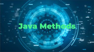 4 - Java Methods: Writing and Calling Methods, Parameter Passing, Return Types