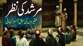Murshad Ki Nazar | Faqeeron Ki Sabaq Amoz Kahani | Moral Story In Urdu | Rohail Voice
