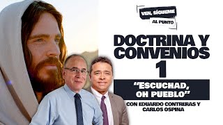 Ven, Sígueme al punto / “Escuchad, oh pueblo” Doctrina y Convenios 1