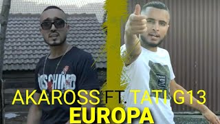 AKAROSS FT. TATI G13 - Europa | أوروبا (Official Music Video)