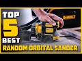 Best Random Orbital Sander in 2023 - Top 5 Random Orbital Sanders Review