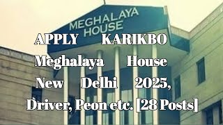 MEGHALAYA HOUSE, NEW DELHI RECRUITMENT 2025 | MEGHALAYA JOBS