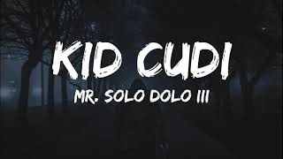 Kid Cudi - Mr. Solo Dolo III (Lyrics)