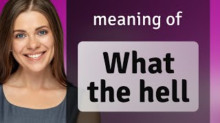Understanding "What the Hell" in English