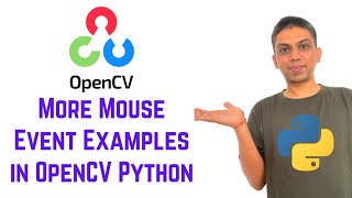 OpenCV Python Tutorial For Beginners 9 - More Mouse Event Examples in OpenCV Python