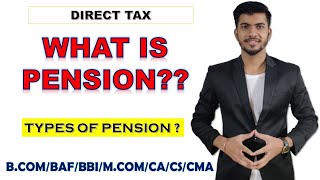 What is Pension? Types of Pension | Easy explanation | Baljeet sir | Direct Tax |