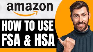 How To Use Your FSA & HSA on Amazon [NEW 2026 Guide]