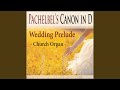 Pachelbel's Canon in D Wedding Prelude (Church Organ)