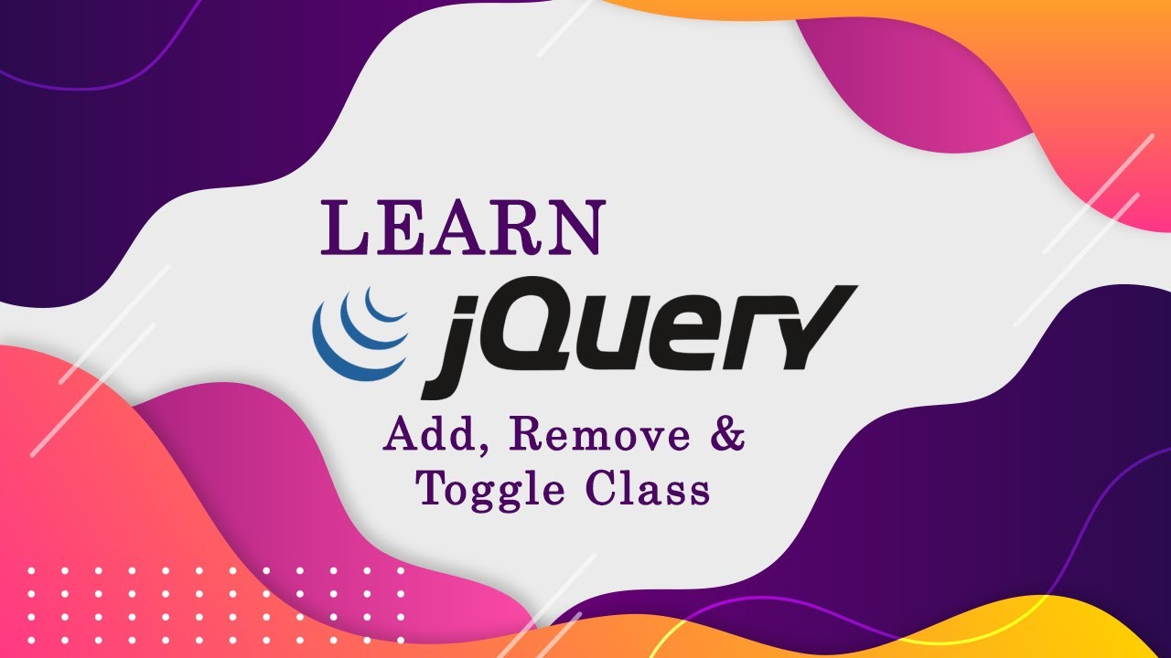 How To Add Class, Remove Class & Toggle Class In JQuery - YouTube