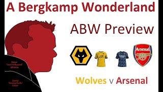 ABW Preview : Wolves v Arsenal (Premier League) *An Arsenal Podcast