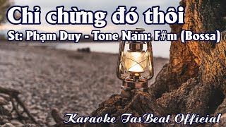 Karaoke Chỉ Chừng Đó Thôi (Bossa) Tone Nam | TAS BEAT