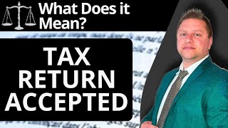What Does it Mean When Tax Return is Accepted | IRS Tax Tutorial 2026