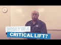 What is a Critical Lift?