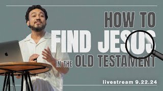 Service Livestream | How to Find Jesus in the Old Testament | Joshua Mayes