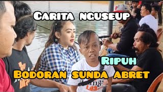 carita bodoran sunda abret ker ngusep