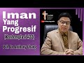 Anthony Chang: IMAN YANG PROGRESIF (KONTEMPLASI #22) #ck7 #gky #gbi #petrafanggidae #bethanynginden