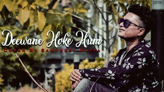 Deewane Hoke Hum Milne Lage Sanam | SampreetDutta | Sonu Nigam | Romantic Song | Cover
