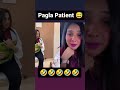 pagla patient 😅 funnyvideo funny shorts