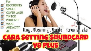 SoundCard V8 plus cocok untuk Podcast , Karaoke, Smule , Starmaker , Wesing dll - Review & Test