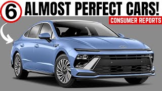 6 Nearly PERFECT Cars - FORGET All Others! (Consumer Reports Approved)