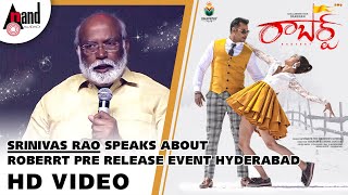 Srinivas Rao Speaks about Roberrt Pre Release Event Hyderabad | Darshan | Tharun Kishore Sudhir
