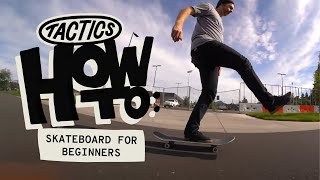 How to Skateboard for Beginners | Footing, Pushing, Stopping, Turning, Cracks & Curbs | Tactics