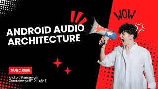 Android Audio Framework - Audio Architecture