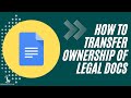 Google Docs for Law Firms | How to Transfer Ownership of Legal Docs