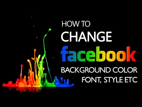 How to change Facebook background color , Font, Style etc. How to change Facebook background color , Font, Style etc.