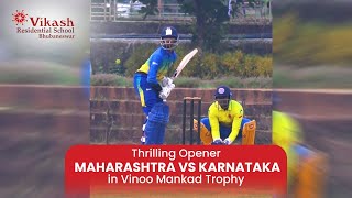 Thrilling Opener: Maharashtra vs Karnataka in Vinoo Mankad Trophy! | Vikash Residential School BBSR