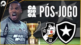 ⚽️ PÓS-JOGO VASCO x BOTAFOGO - CARIOCA - 11ª RODADA