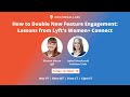 How to Double New Feature Engagement | with Kirsten Mauro and Isabel Macdonald