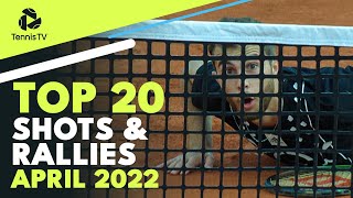 TOP 20 BEST ATP Tennis Shots \u0026 Rallies: April 2022