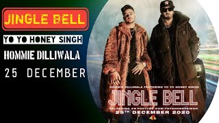 JINGLE BELL | Baby I'm Your Santa Song : Yo Yo Honey Singh | Hommie Dilliwala | 25 DECEMBER