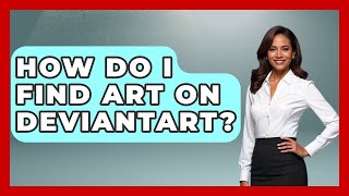 How Do I Find Art On DeviantArt? - Trend Unwrapper