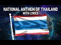 National Anthem of Thailand - เพลงชาติไทย (With lyrics)