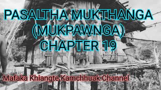 PASALṬHA MUKTHANGA (MUKPAWNGA) CHAPTER 19 (Mizo Story Audio)