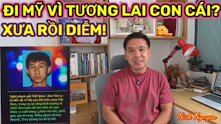 ĐI MỸ VÌ TƯƠNG LAI CON CÁI - CÓ THẬT SỰ ĐÚNG NHƯ VẬY KHÔNG? || Nick Nguyen