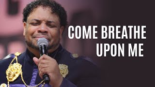 Come Breathe Upon Me Breath of God - David E.  Taylor