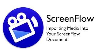 ScreenFlow Tutorial - Importing Media Into Your ScreenFlow Document